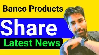 Banco Products share latest news