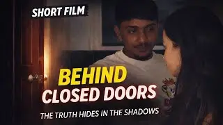 Behind Closed Doors | Based on a True Story | Powerful Short Film on Hidden Abuse
