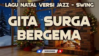 Gita Surga Brgema …dan Lagu-Lagu Natal Favorit Sepanjang Masa [JAZZ SWING Version]