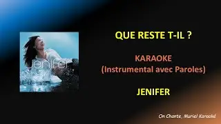 JENIFER - QUE RESTE T-IL - KARAOKE (HQ)