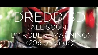 Film: Dredd (complete section) ADR, Sound design, Foley, Composition