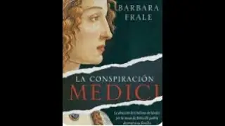 La Conspiraci&oacute;n M&eacute;dici: Barbara Frale