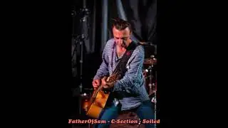 Father of Sam -  C-Section - Soiled