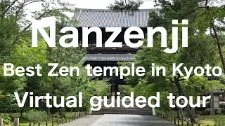 【Kyoto】Nanzenji  Best Zen temple in Kyoto (virtual guided tour)