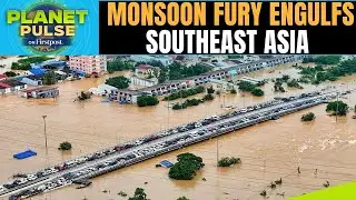 LIVE: Catastrophic Southeast Asia Flooding Hits Thailand, Vietnam and Malaysia Hard | Planet Pulse