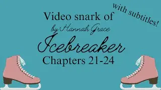 Book Snark: Icebreaker, chapters 21-24
