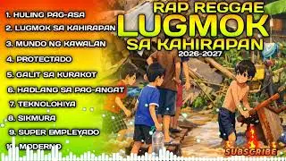LUGMOK SA KAHIRAPAN NONSTOP RAP REGGAE MIX 2026-2027 /MR.FR311 OFFICIAL 