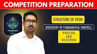 Discovery of Proton and Neutron | Fundamental Particles of Atom Explained in Hindi