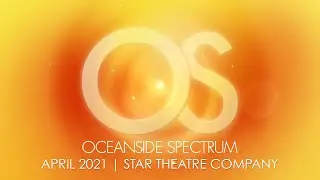 Oceanside Spectrum: April 2021 - Star Theatre Company