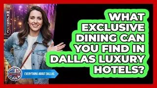 What Exclusive Dining Can You Find In Dallas Luxury Hotels? - Everything About Dallas