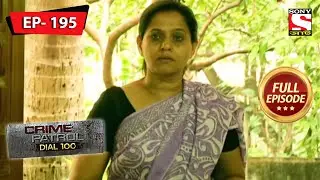 The Victims | Crime Patrol Dial 100 - Ep 195 | Full Episode | 21 May 2022