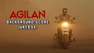 Agilan BGM|Background Score|Jayam Ravi|Sam CS