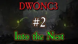 DWONC3 | Into the Nest #2 |NO AVOID PATROL!