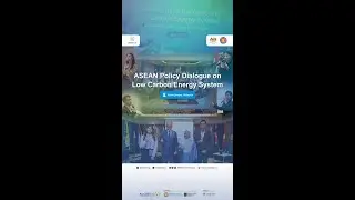 ASEAN Policy Dialogue on Low Carbon Energy System