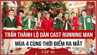 Trấn Th&agrave;nh tiết lộ d&agrave;n cast Running Man Vietnam m&ugrave;a 4 c&ugrave;ng thời điểm ra mắt