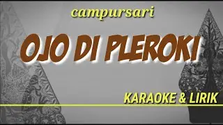 Campursari || OJO DI PLEROKI || Karaoke & Lirik