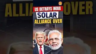 US BETRAYS INDIA: SOLAR ALLIANCE OVER