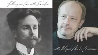 Falling in Love with Scriabin – with Marc-André Hamelin, pianist & composer