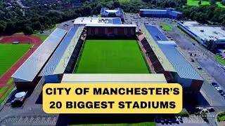 Top 20 Biggest Football Stadiums in the City of Manchester that will leave Londoner's Jealous!