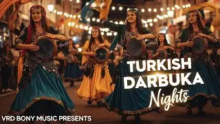Copyright-Free Turkish Darbuka Nights | VRD BONY MUSIC | Energetic Oriental Dance Background Music