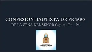 Confesi&oacute;n de F&eacute; Bautista. Cap&iacute;tulo 30, p&aacute;rrafo 3 - 4, De la Cena del Se&ntilde;or