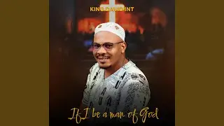 IF I BE A MAN OF GOD
