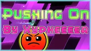 Pushing On (By Xypheeeer & Evanuki) [All Coins] | Geometry Dash