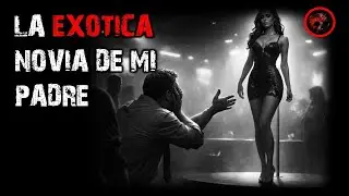 LA EXOTICA NOVIA DE MI PADRE | RELATOS DE BRUJERIA | RELATOS Y LEYENDAS DE TERROR
