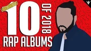 Top 10 UNDERRATED Rap/Hip-Hop Albums of 2018