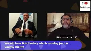 Interview with Bob Lindsey who is running for L.A. county Sheriff
