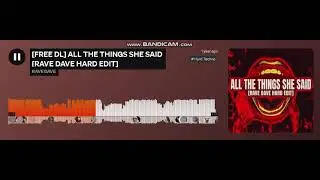 THE THINGS SHE SAID [RAVE DAVE HARD EDIT]