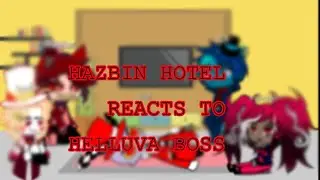 ✨HAZBIN HOTEL AND THE VEES REACTS TO HELLUVA BOSS (SEMI JEALOUS VOX)//GCHAC//READ DESP//Part 1✨