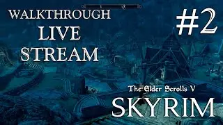 The Elder Scrolls V: Skyrim прохождение игры - Часть 2 [LIVE]