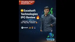Excelsoft Technologies IPO Review 🔥 &mdash; Solid SaaS + EdTech Play or Just &ldquo;Okay-Okay&rdquo; Valuation? #ipo