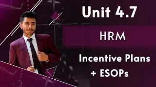 4.7 Incentive Plans, ESOPs | Unit 4 HRM with Notes Sem 2 BCom Hons DU Sol