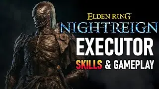 ELDEN RING NIGHTREIGN Executor Character Skills & Gameplay