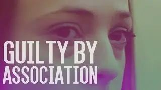 Guilty By Association