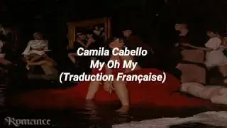 Camila Cabello - My Oh My (Traduction Française)