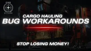 Avoid These Cargo Bugs Forever | Star Citizen