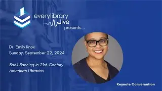 Keynote Conversation with Dr. Emily Knox - EverLibrary Live Banned Books Week Fest!