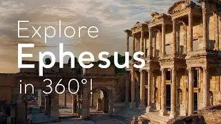 Explore Ephesus in 360&deg;! | Go T&uuml;rkiye
