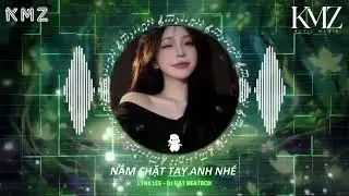 NẮM CHẶT TAY ANH NH&Eacute; - LYNK LEE , DJ ĐẠT BEATBOX REMIX II NHẠC HOT TIKTOK 2026