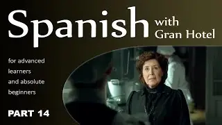 Learn Spanish with the Gran Hotel TV Series. Angela Salinas and the Maids