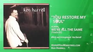 YOU RESTORE MY SOUL - KEN HARRELL