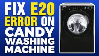 How To Fix E20 Error On Candy Washing Machine (2025)