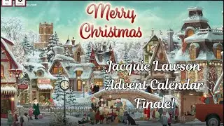 Finale Days of the 2025 Jacquie Lawson Advent Calendar - Merry Christmas!