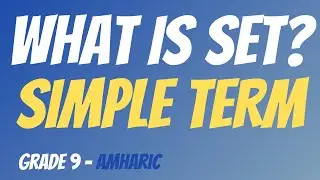WHAT IS SET? | SETS and ELEMENTS Simplified | Grade 9 | Amharic