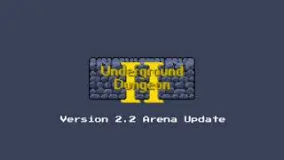 Underground Dungeon II - version 2.0 Arena Update