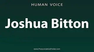 How To Pronounce Joshua Bitton
