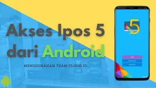 Akses Ipos 5 dari Android Menggunakan 'TEAM CLOUD ID' - PROGRAM IPOS